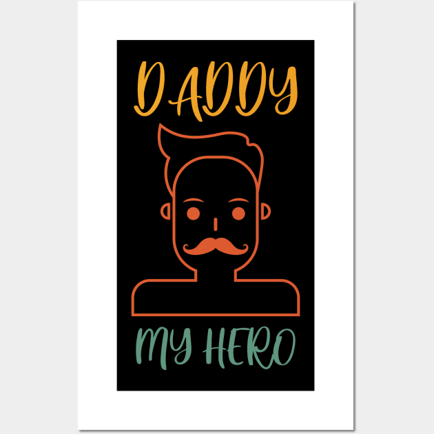 daddy my hero Wall Art by samzizou